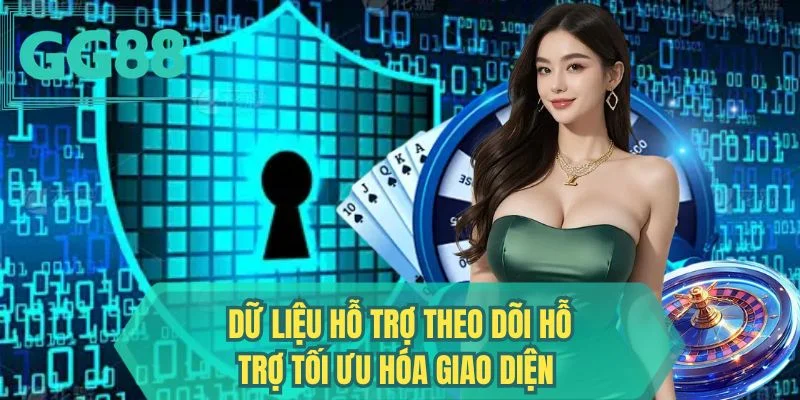 Dữ liệu hỗ trợ theo dõi hỗ trợ tối ưu hóa giao diện 